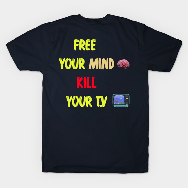 free your mind kill your t.v by r_s980l